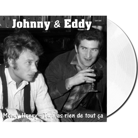 JOHNNY et EDDY- MONEY HONEY / TU N'AS RIEN DE TOUT CA - VINYLE BLANC TRANSPARENT